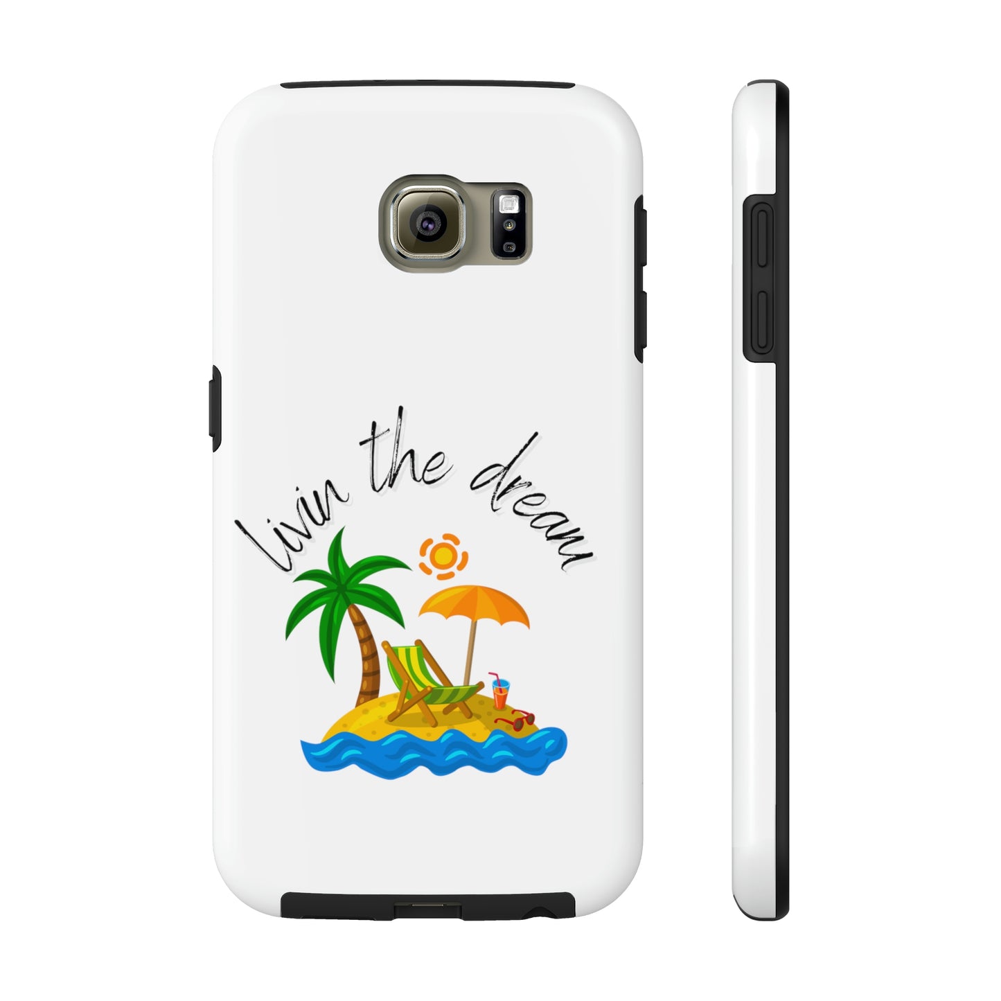 Livin the Dream Beach Theme Tough Phone Cases, Case-Mate, Iphone 11 to Iphone 14 all models, Samsung Galaxy S6