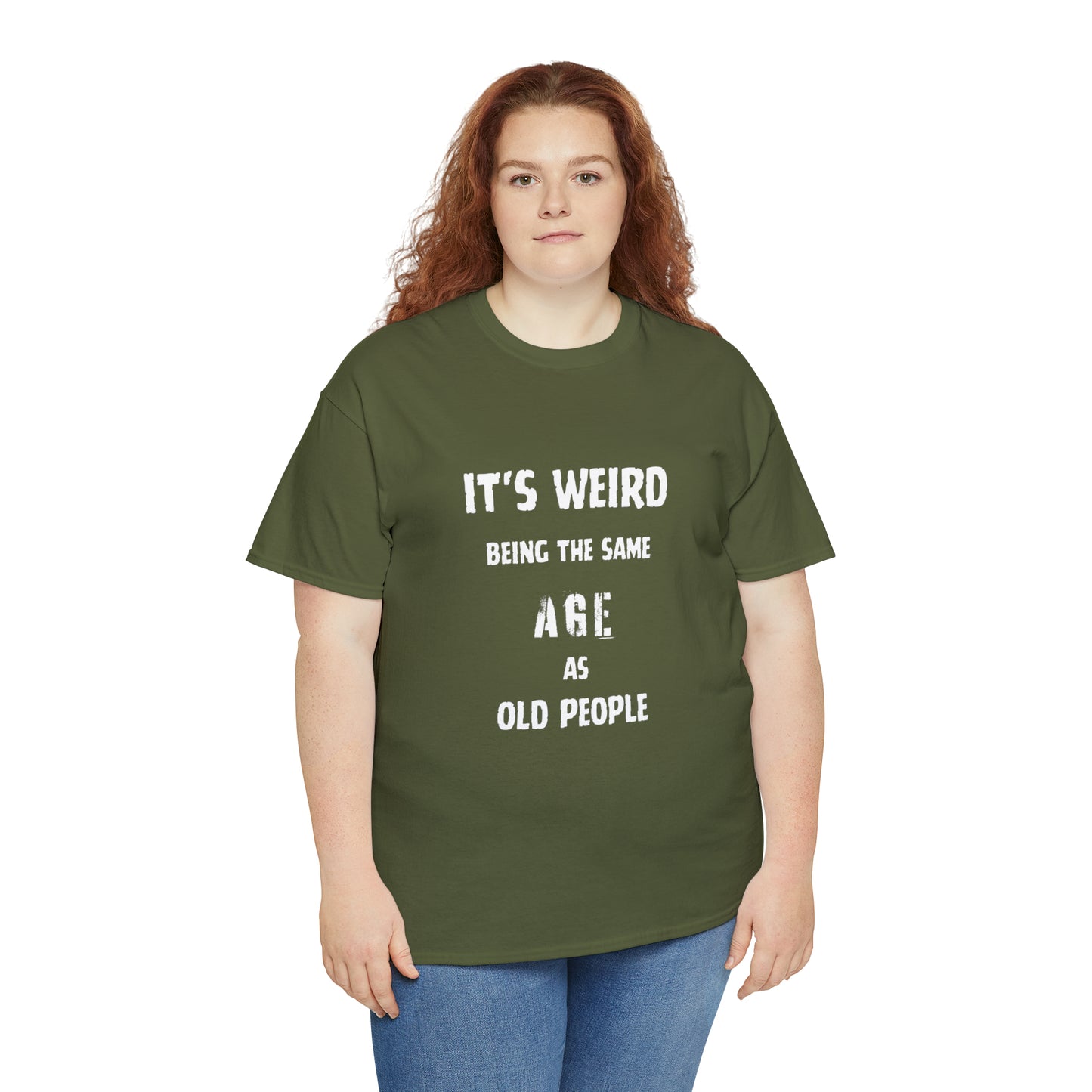 It's weird being the same age as old people Tee