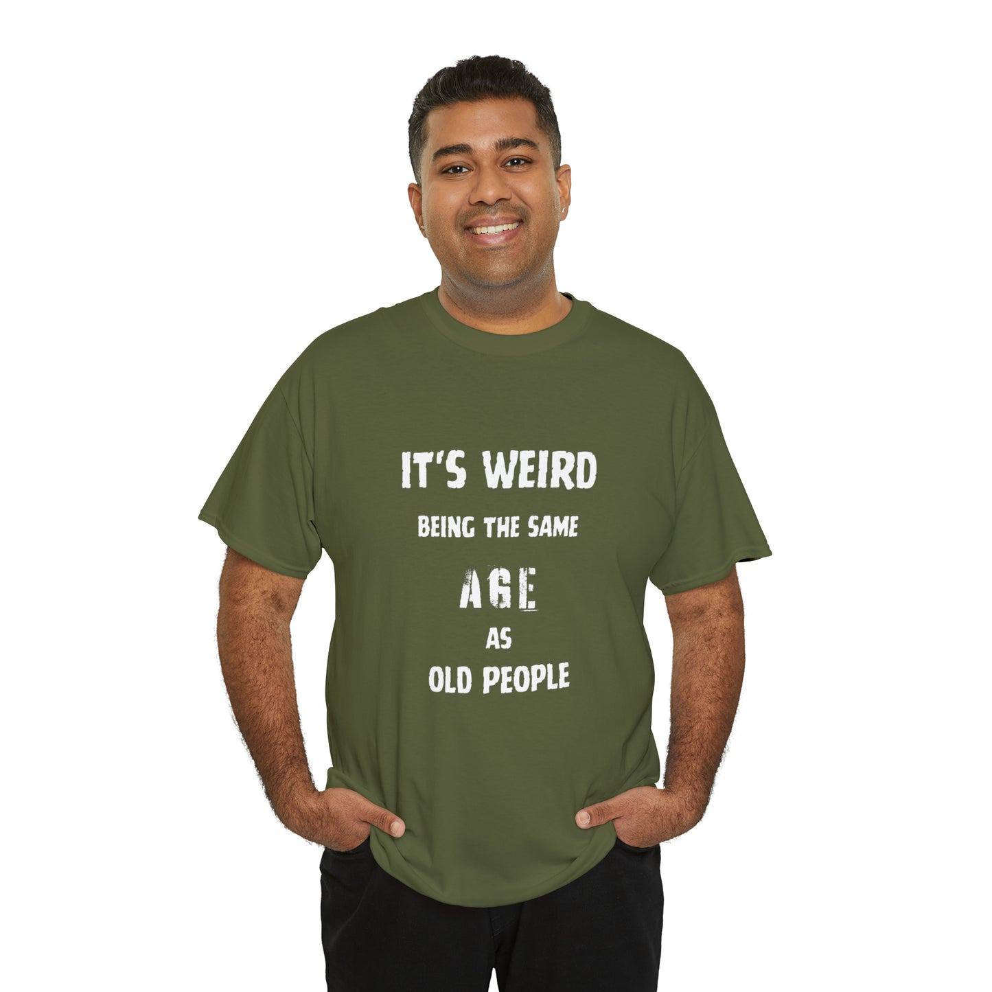 It's weird being the same age as old people Tee