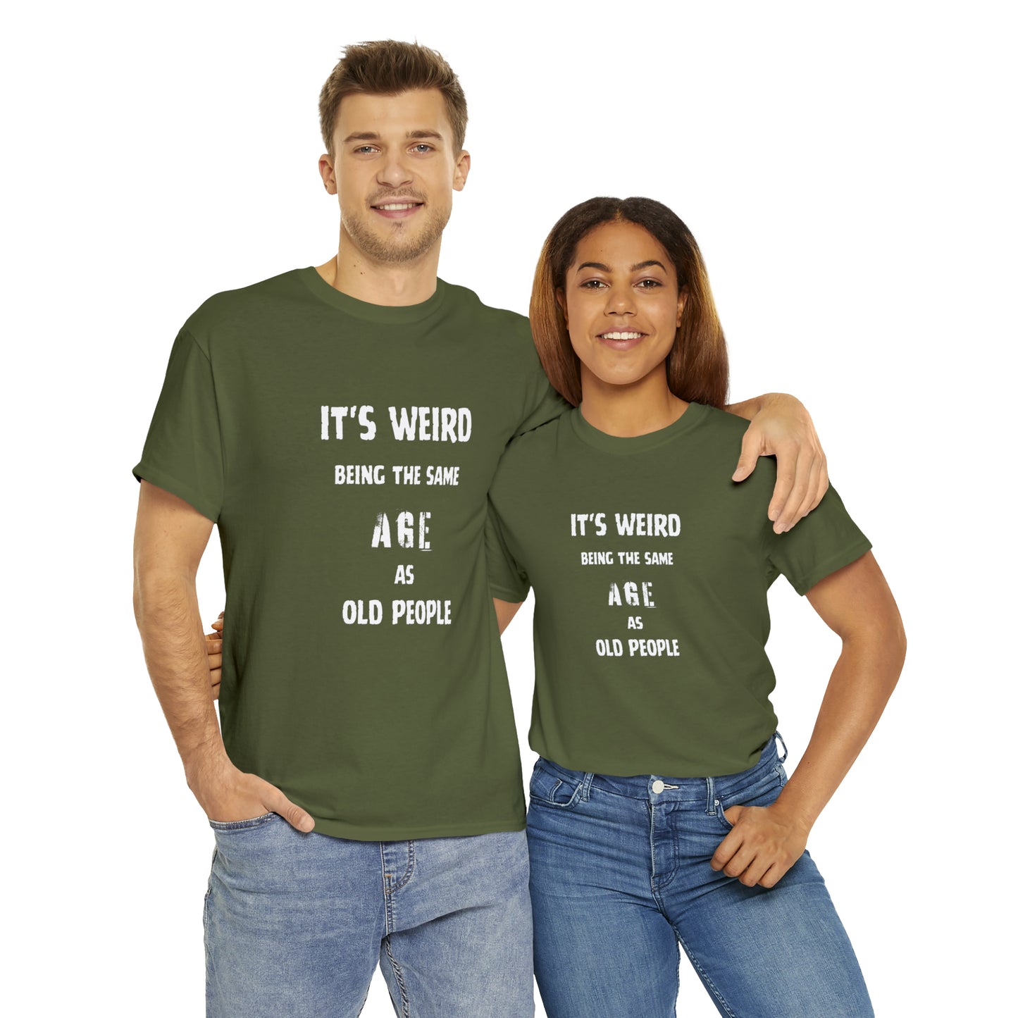 It's weird being the same age as old people Tee