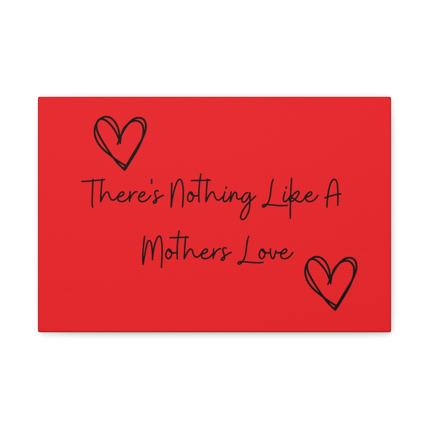 There's Nothing Like a Mother's Love Canvas Print