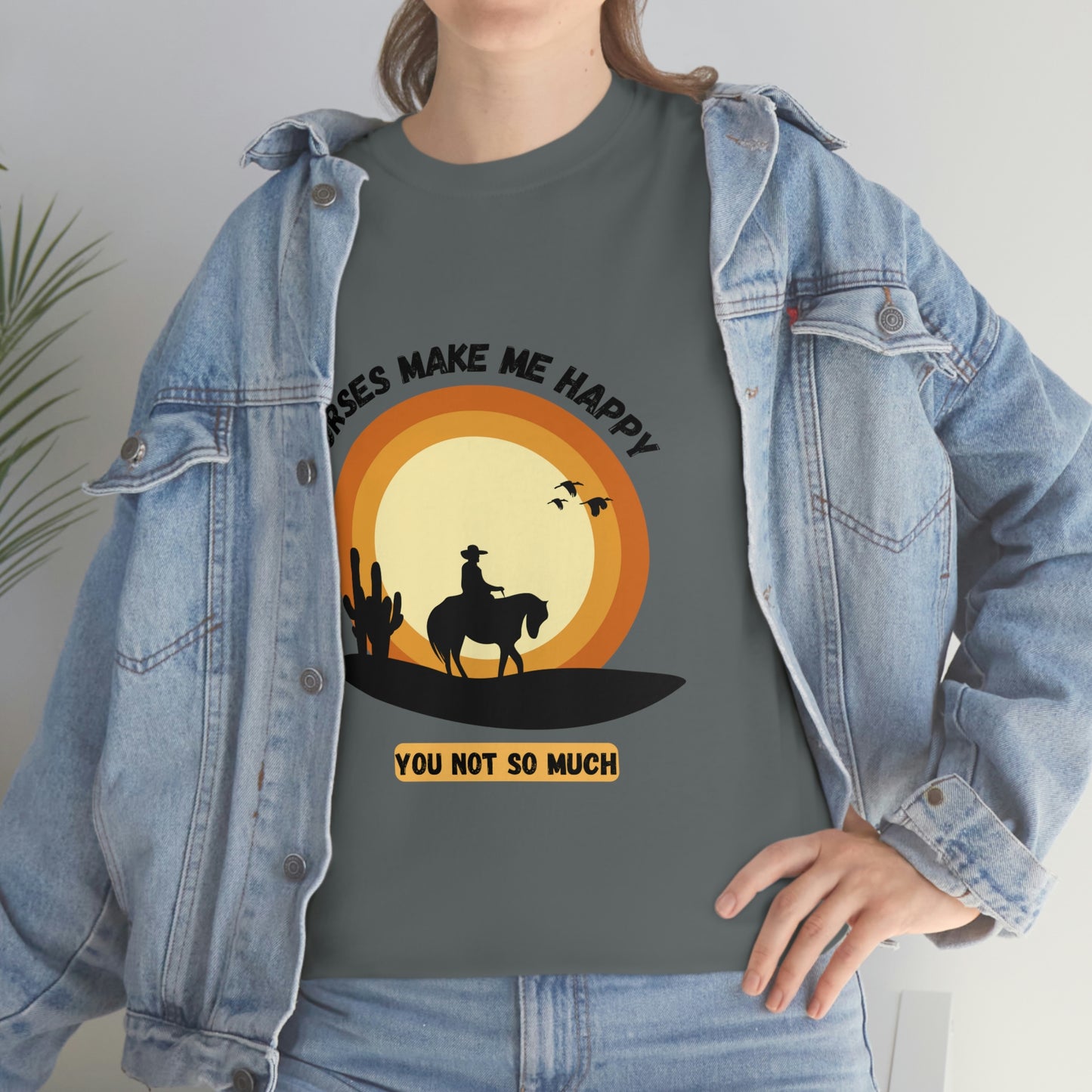 Horses Make Me Happy T-Shirt - For Those Who Prefer Four Legs Over Two