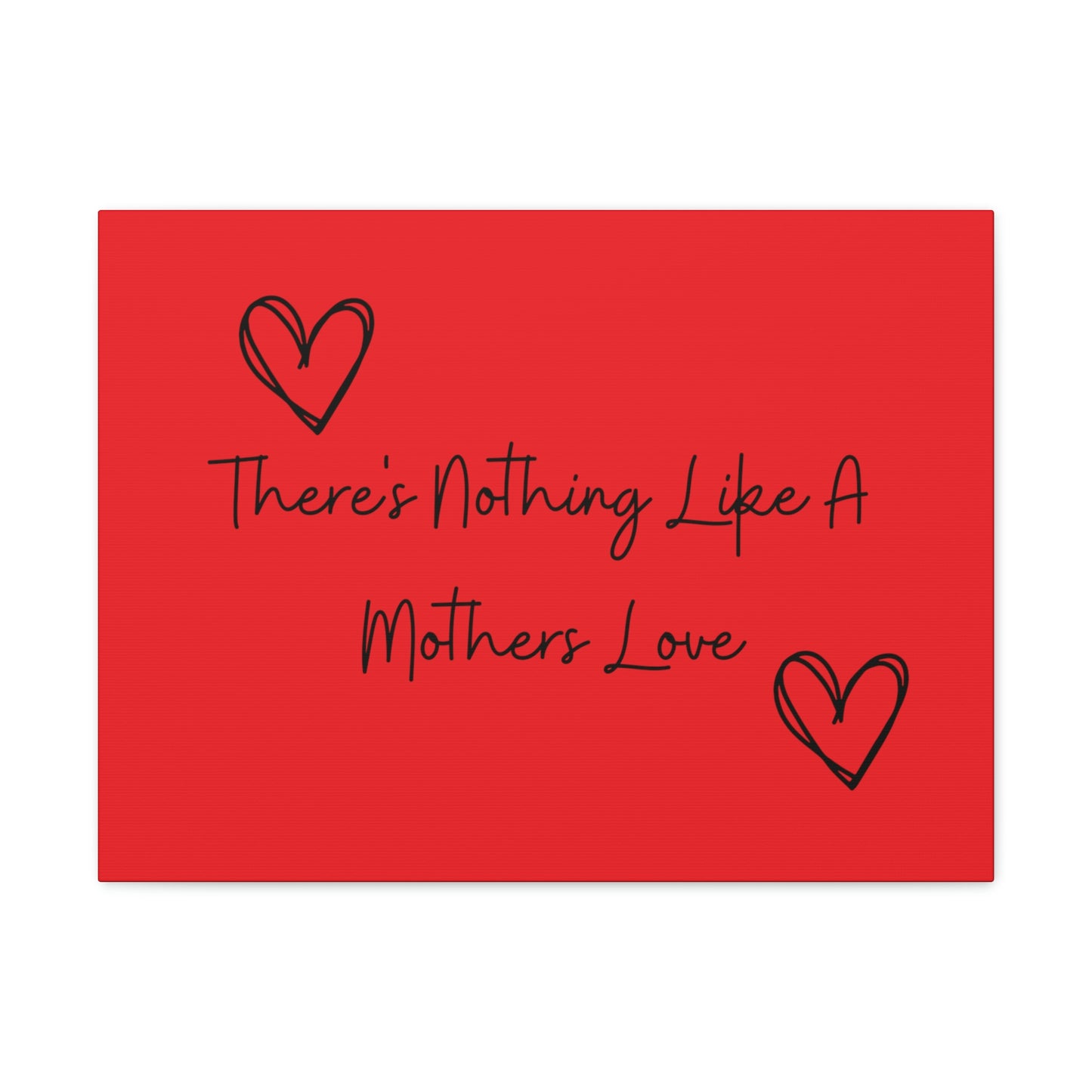 There's Nothing Like a Mother's Love Canvas Print