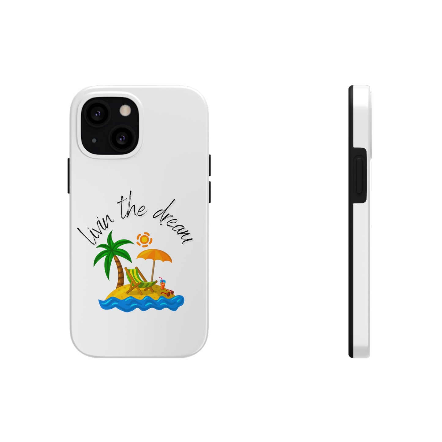 Livin the Dream Beach Theme Tough Phone Cases, Case-Mate, Iphone 11 to Iphone 14 all models, Samsung Galaxy S6