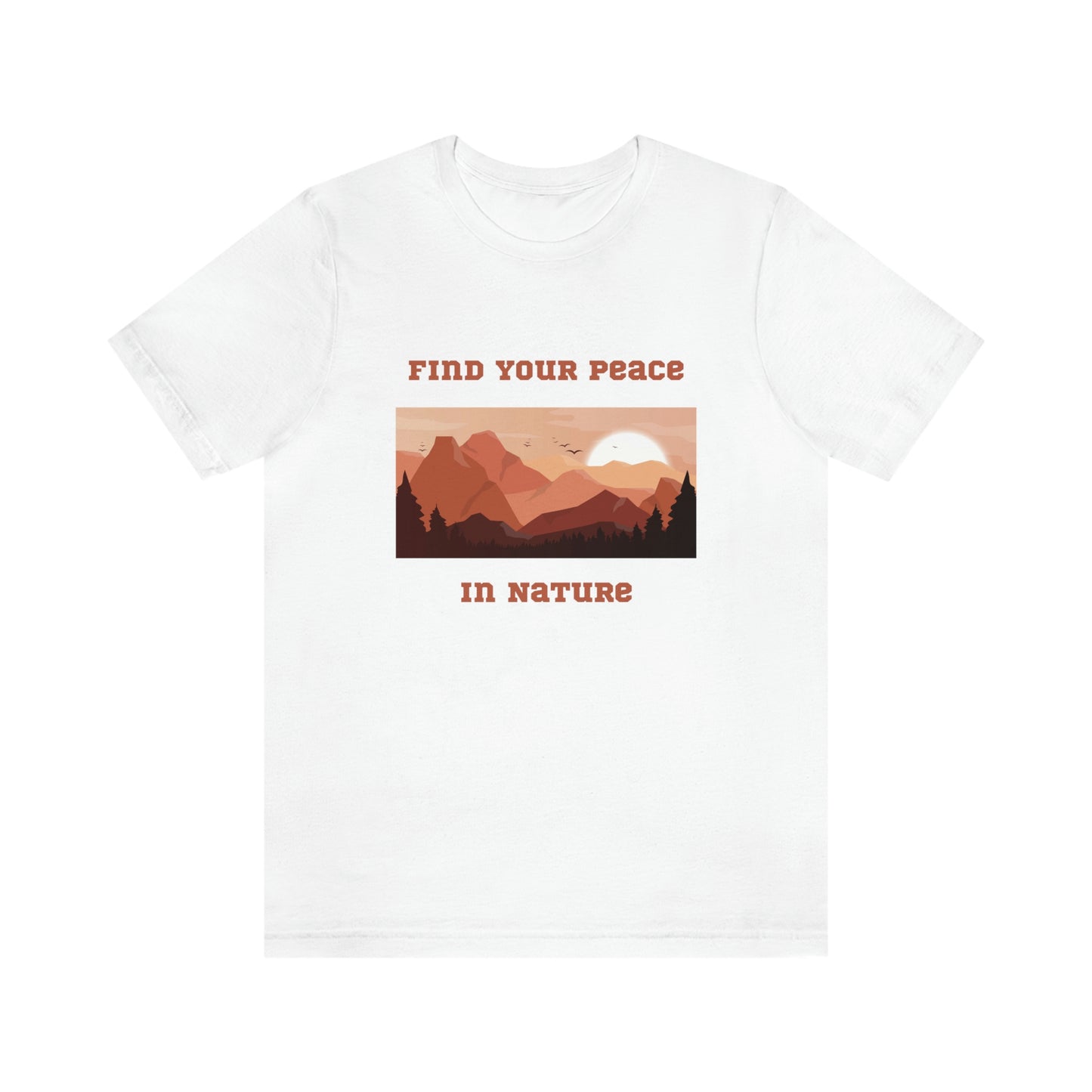 Find your peace in nature, nature lover Tee, camping t-shirt, hiking, camping, gift for the camper, outdoor lover Tee