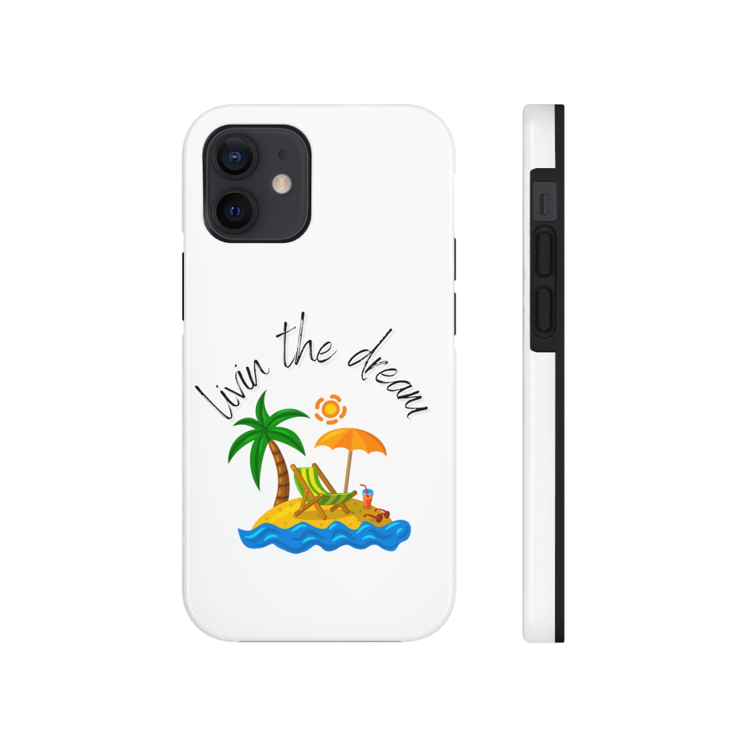 Livin the Dream Beach Theme Tough Phone Cases, Case-Mate, Iphone 11 to Iphone 14 all models, Samsung Galaxy S6