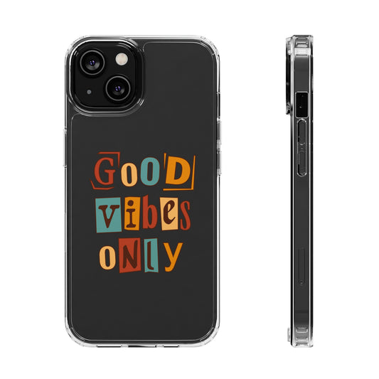 Good Vibes Only Clear Phone Case for Iphone and Samsung Galaxy