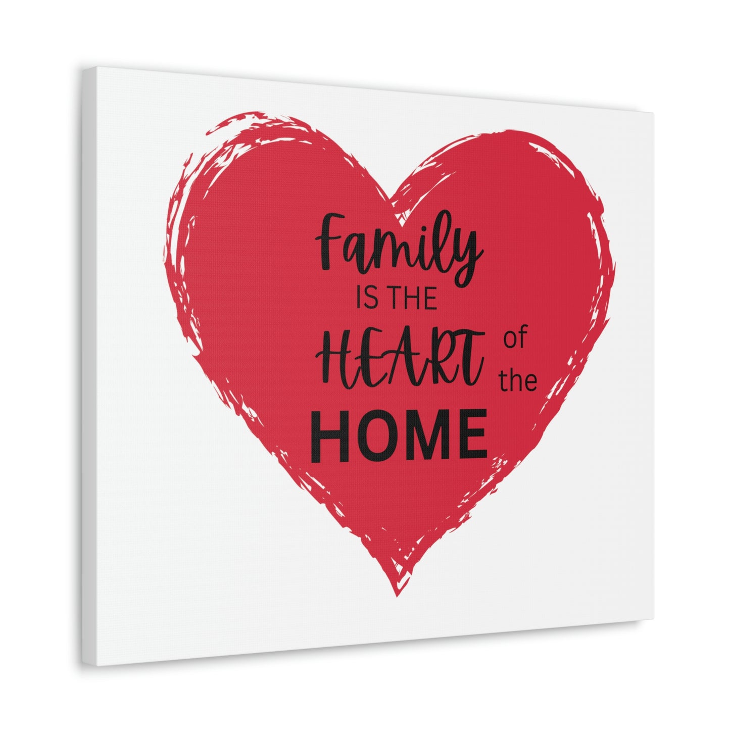 Family is the Heart of the Home canvas print