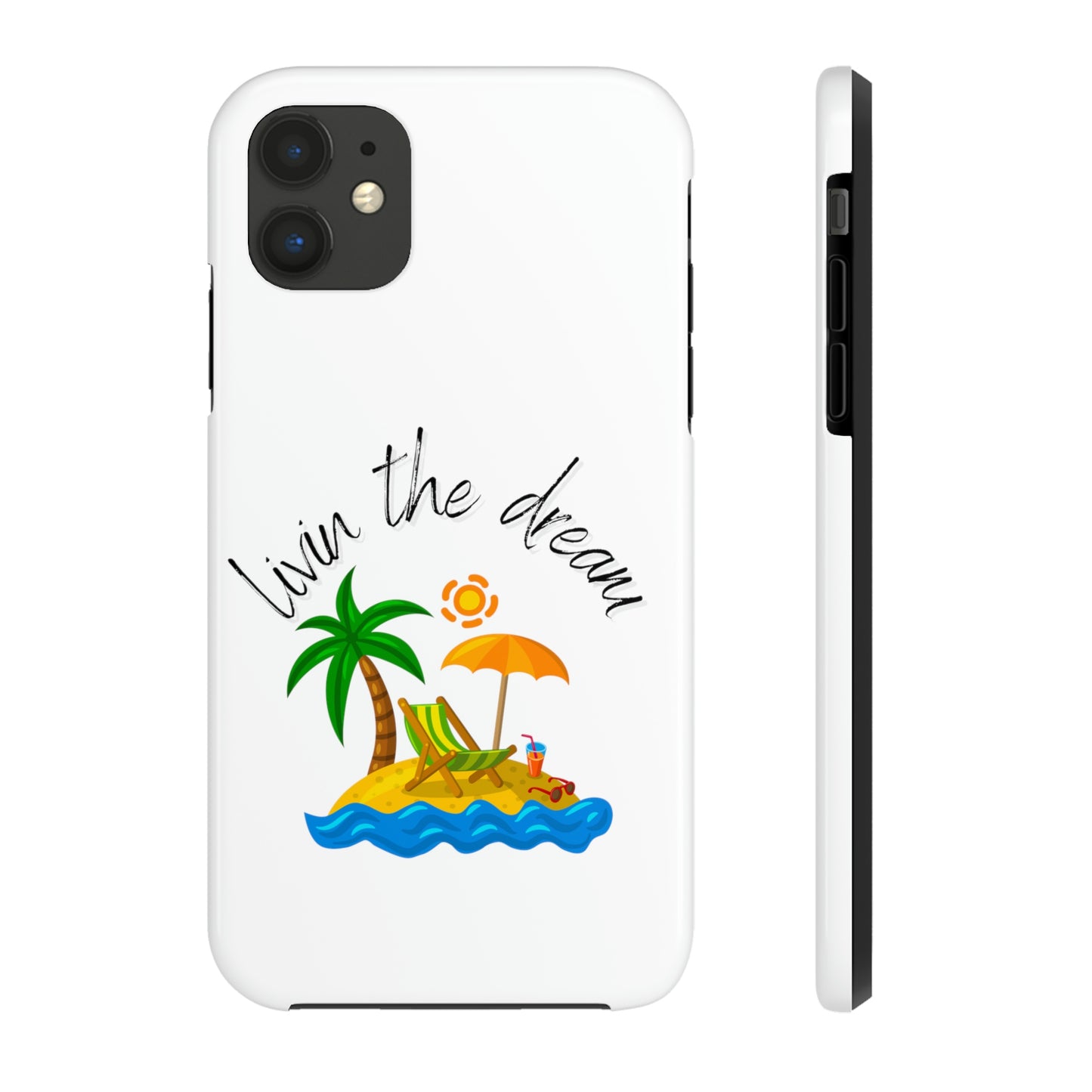 Livin the Dream Beach Theme Tough Phone Cases, Case-Mate, Iphone 11 to Iphone 14 all models, Samsung Galaxy S6