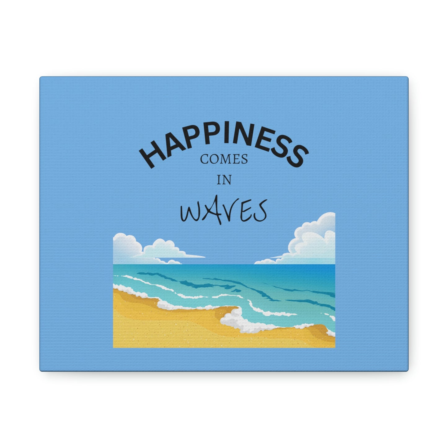 Happiness Comes in Waves Canvas Print, Canvas Gallery Wraps