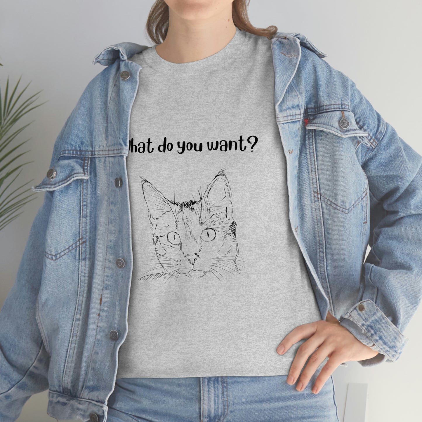 What Do You Want? Cat Slogan T-Shirt