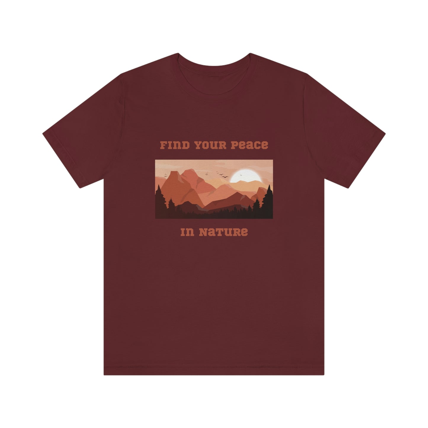 Find your peace in nature, nature lover Tee, camping t-shirt, hiking, camping, gift for the camper, outdoor lover Tee