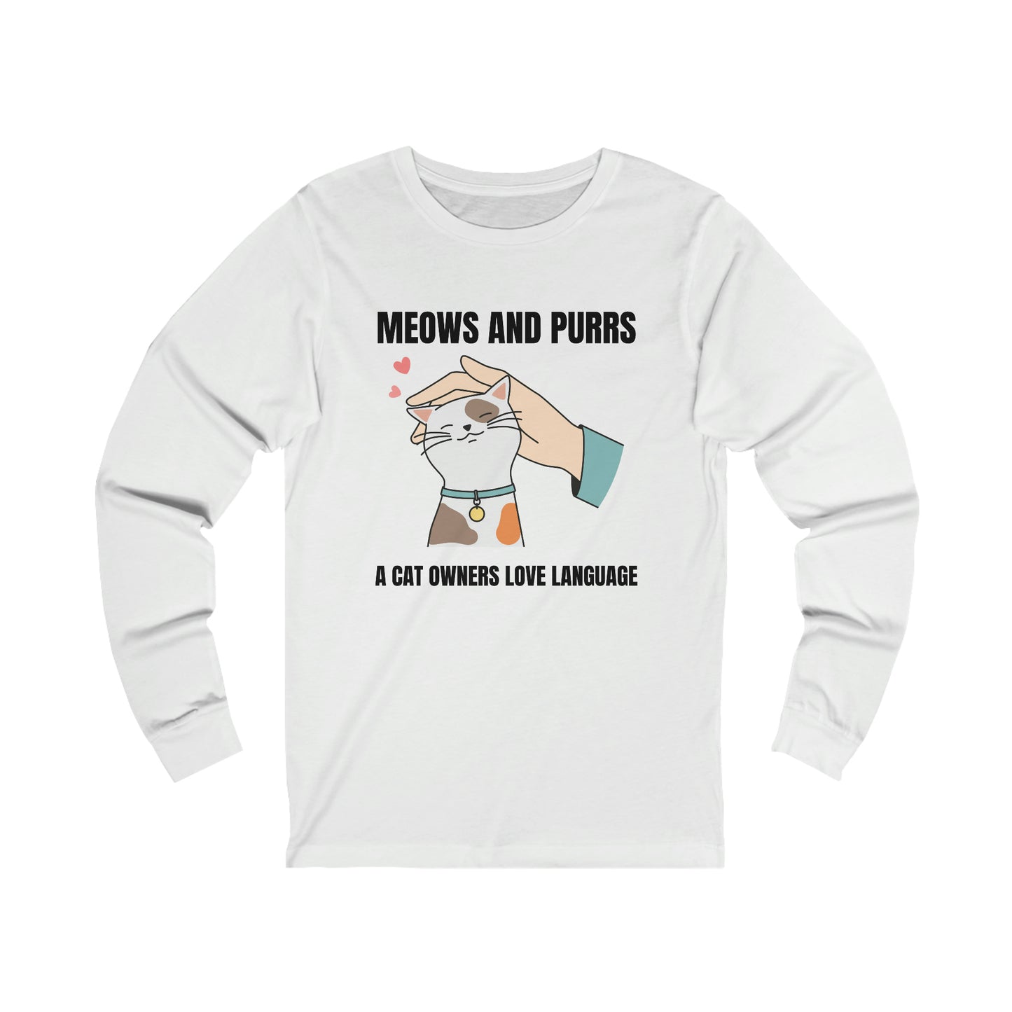 Meows and purrs Long Sleeve Tee, cat owners love language, gift for cat owner, gift for cat lover, cat love, cat purrs