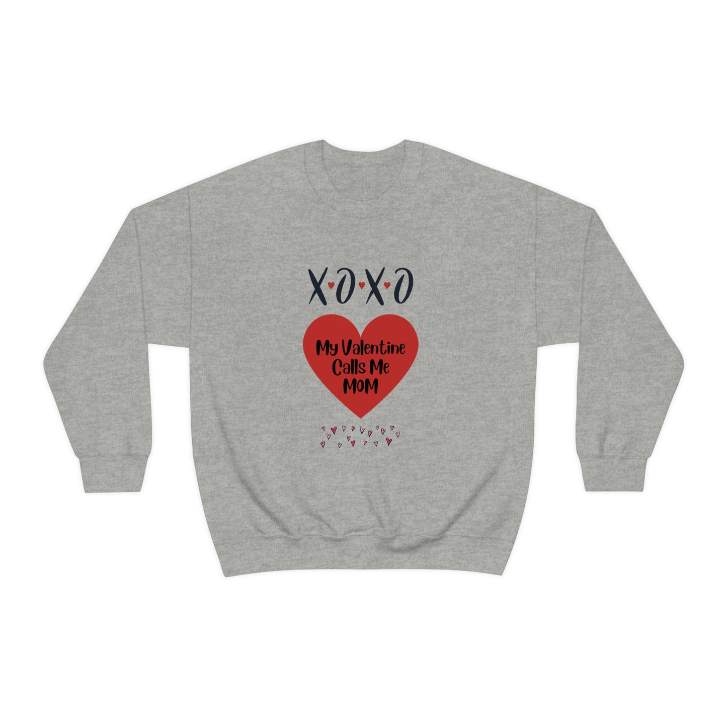 My Valentine Calls me Mom, Valentines gift for mom, Gift for mom, Valentines day gift, Perfect gift for mom, Sweatshirt