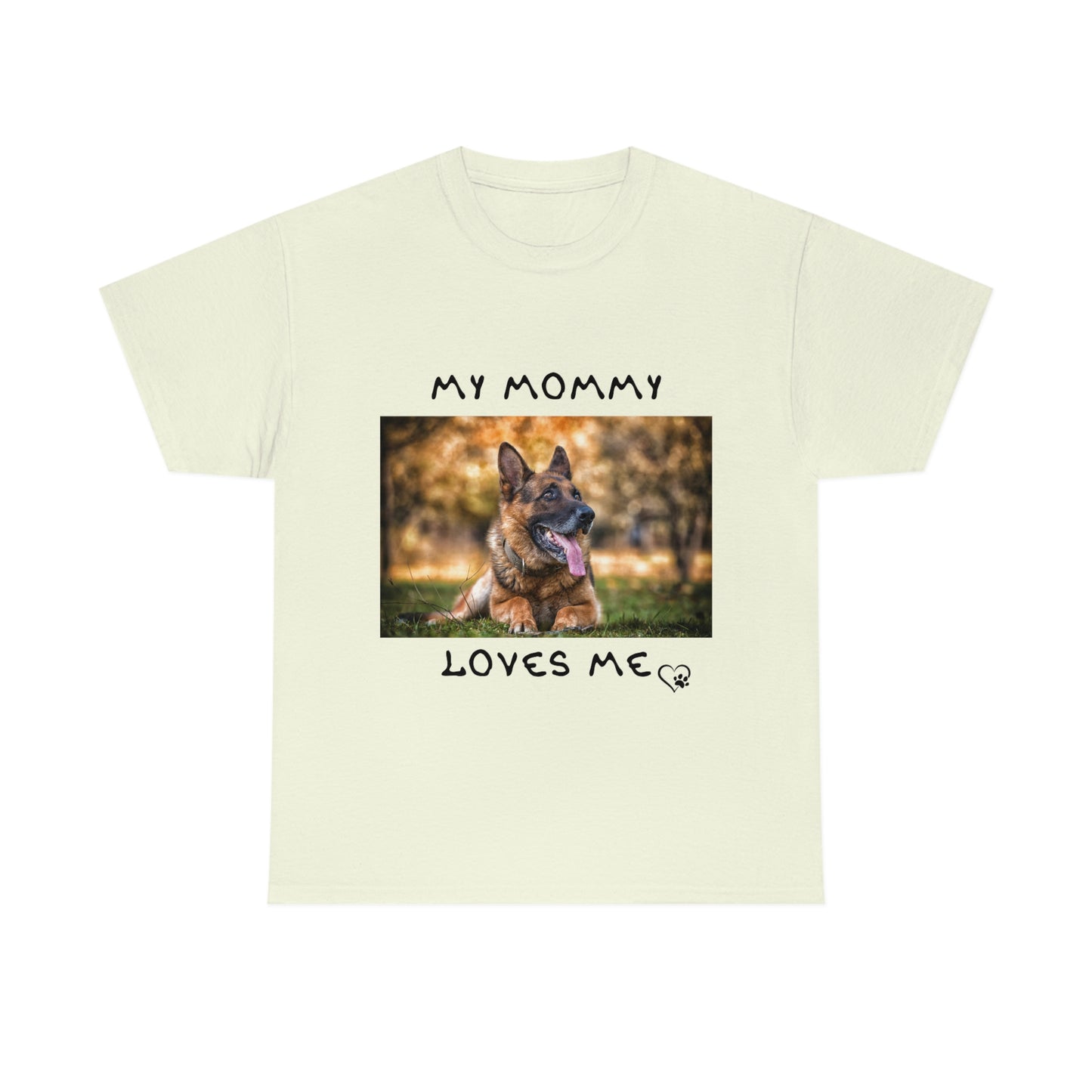 My Mommy Loves Me German Shepard T-Shirt