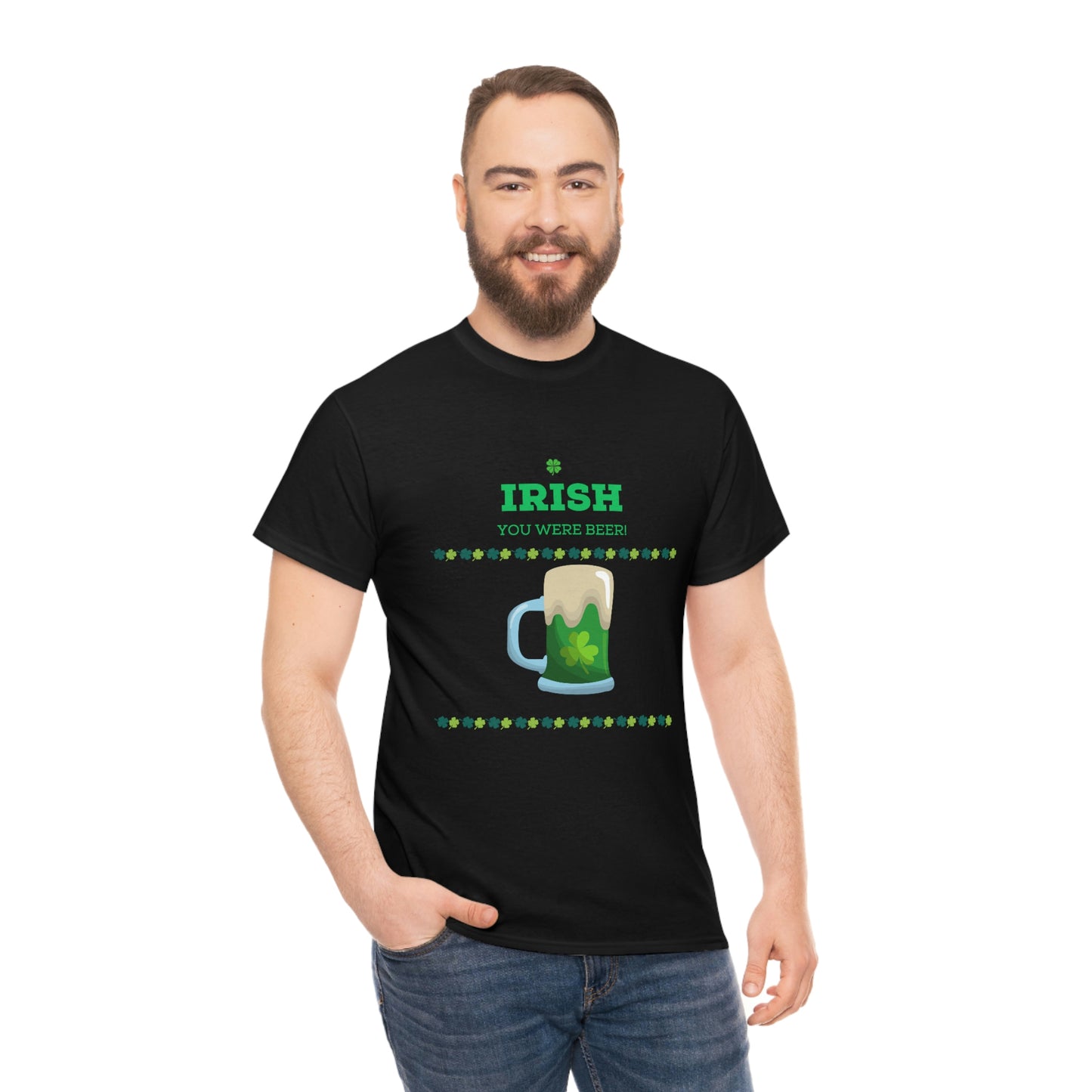 Irish You Were Beer" Funny St. Patrick's Day T-Shirt