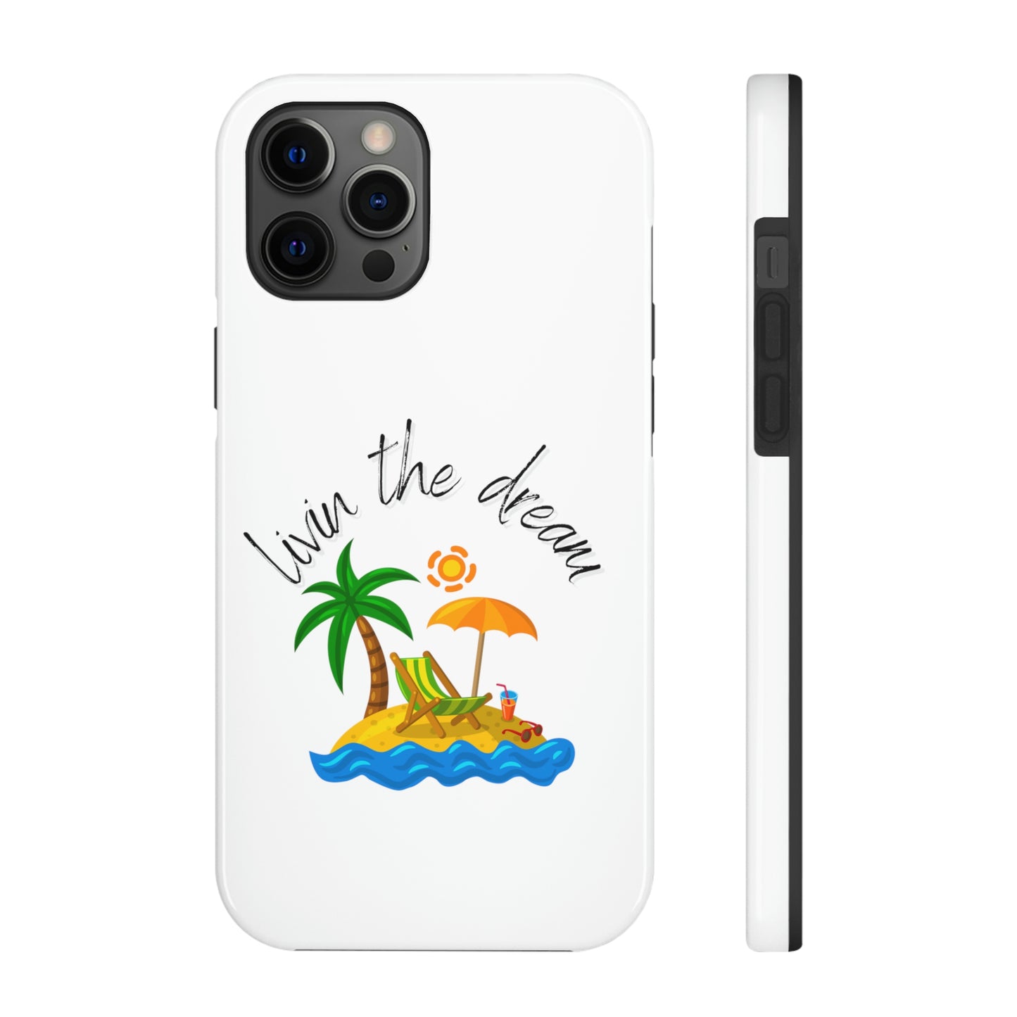 Livin the Dream Beach Theme Tough Phone Cases, Case-Mate, Iphone 11 to Iphone 14 all models, Samsung Galaxy S6