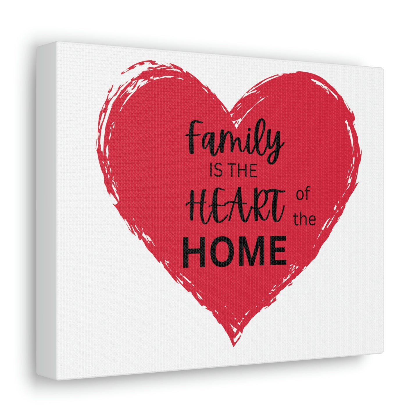 Family is the Heart of the Home canvas print