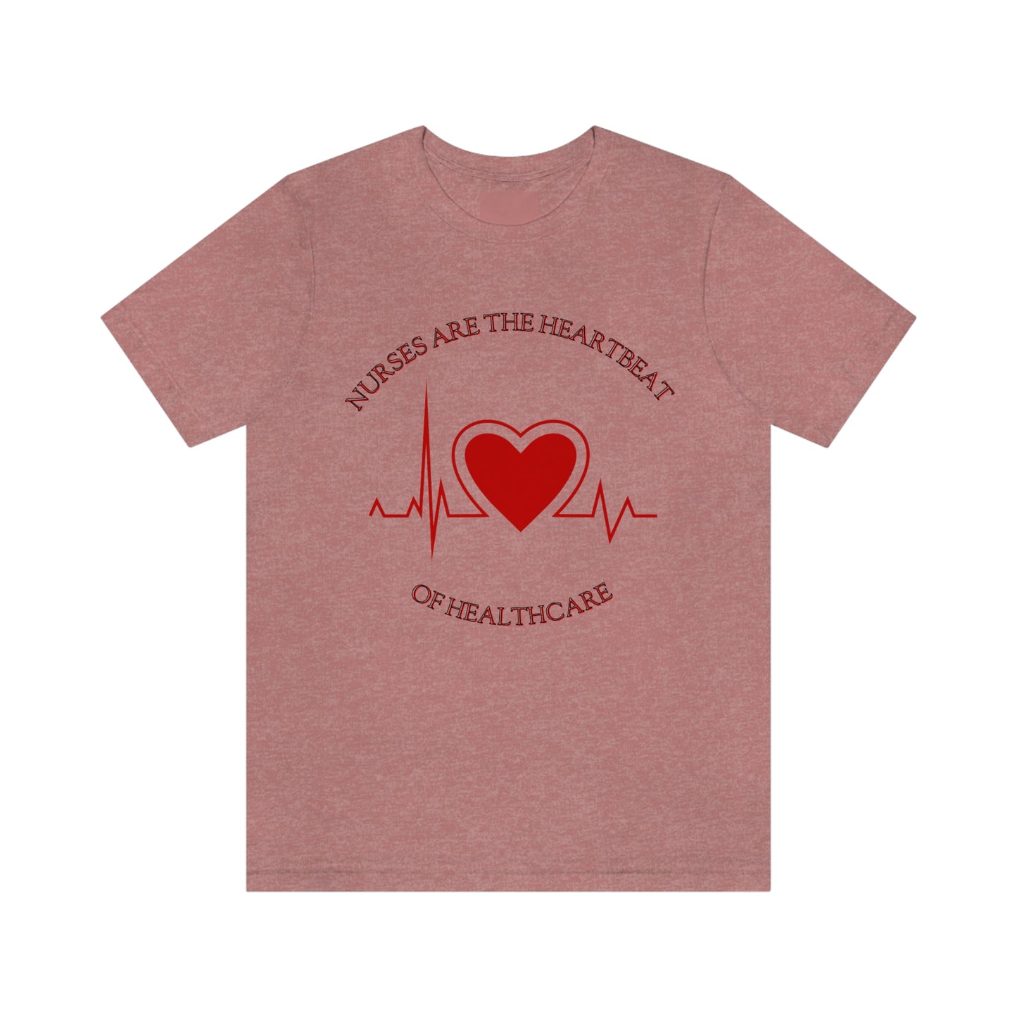 Unisex Jersey Short Sleeve Tee for Nurse, gift for nurse, nurses are the heartbeat for healthcare, heartbeat, nurse valentine gift