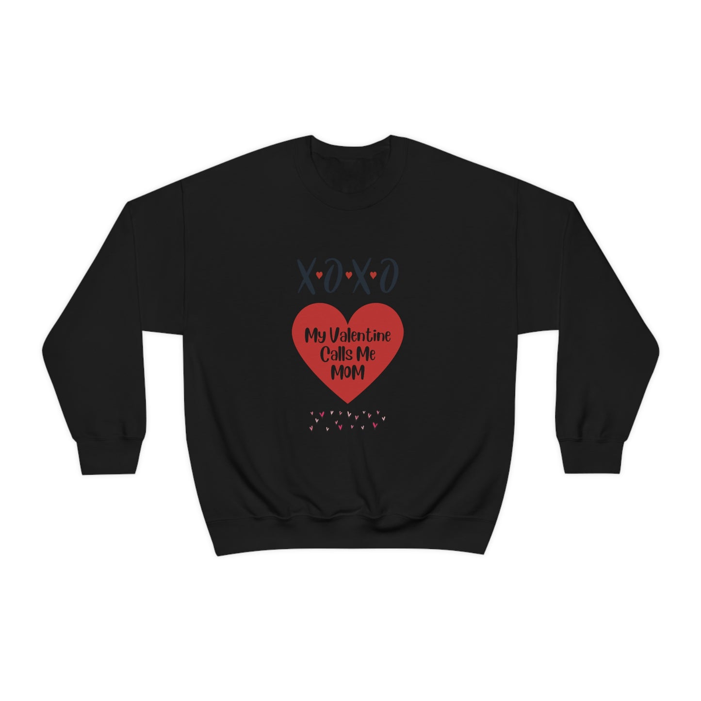 My Valentine Calls me Mom, Valentines gift for mom, Gift for mom, Valentines day gift, Perfect gift for mom, Sweatshirt