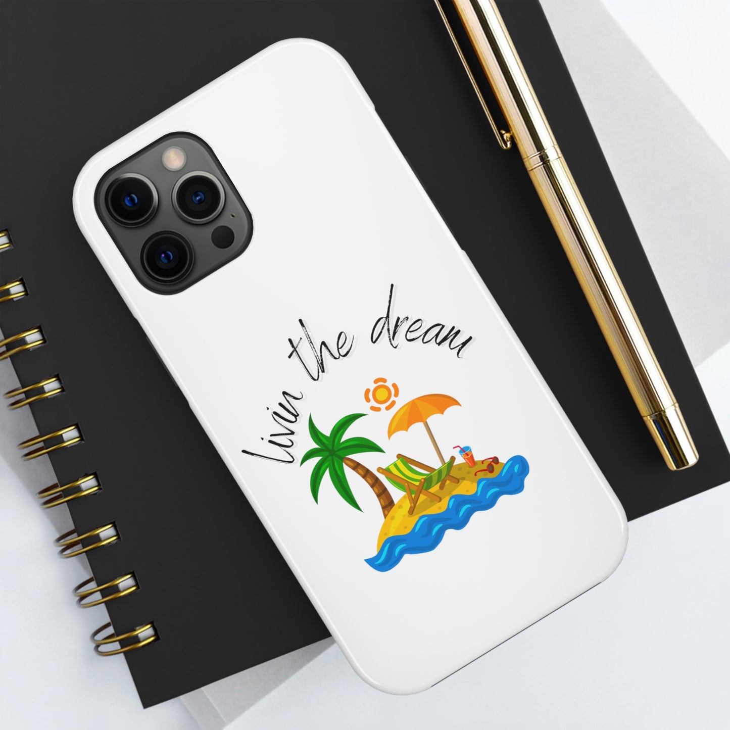 Livin the Dream Beach Theme Tough Phone Cases, Case-Mate, Iphone 11 to Iphone 14 all models, Samsung Galaxy S6