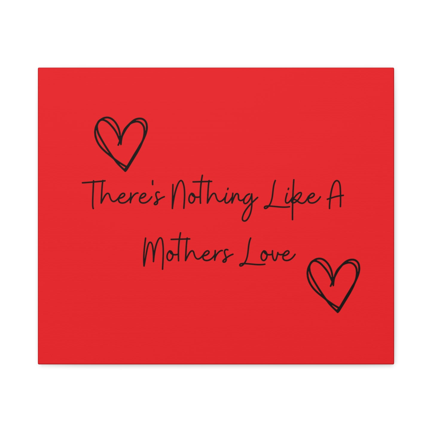 There's Nothing Like a Mother's Love Canvas Print