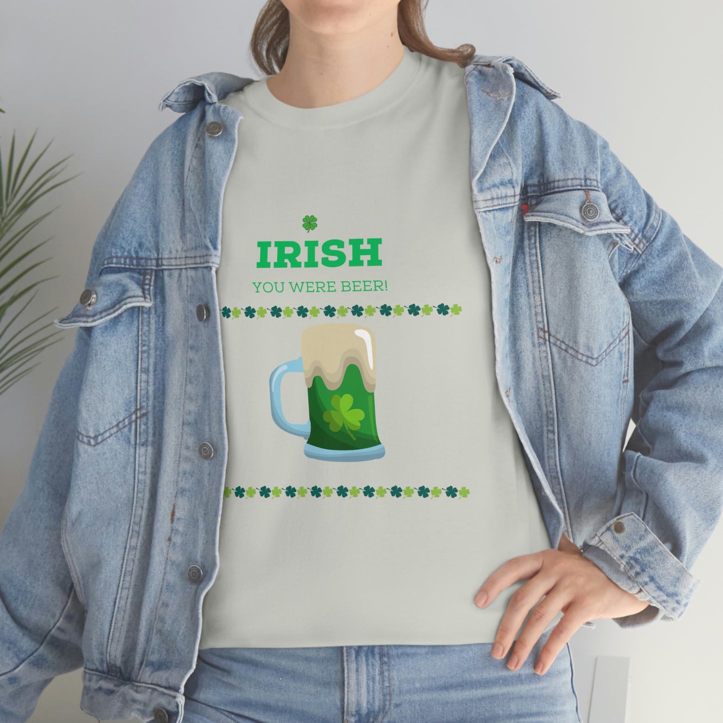 Irish You Were Beer" Funny St. Patrick's Day T-Shirt