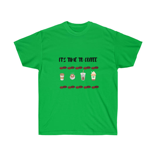 It's Time to Coffee" T-shirt - Perfect for Caffeine Lovers