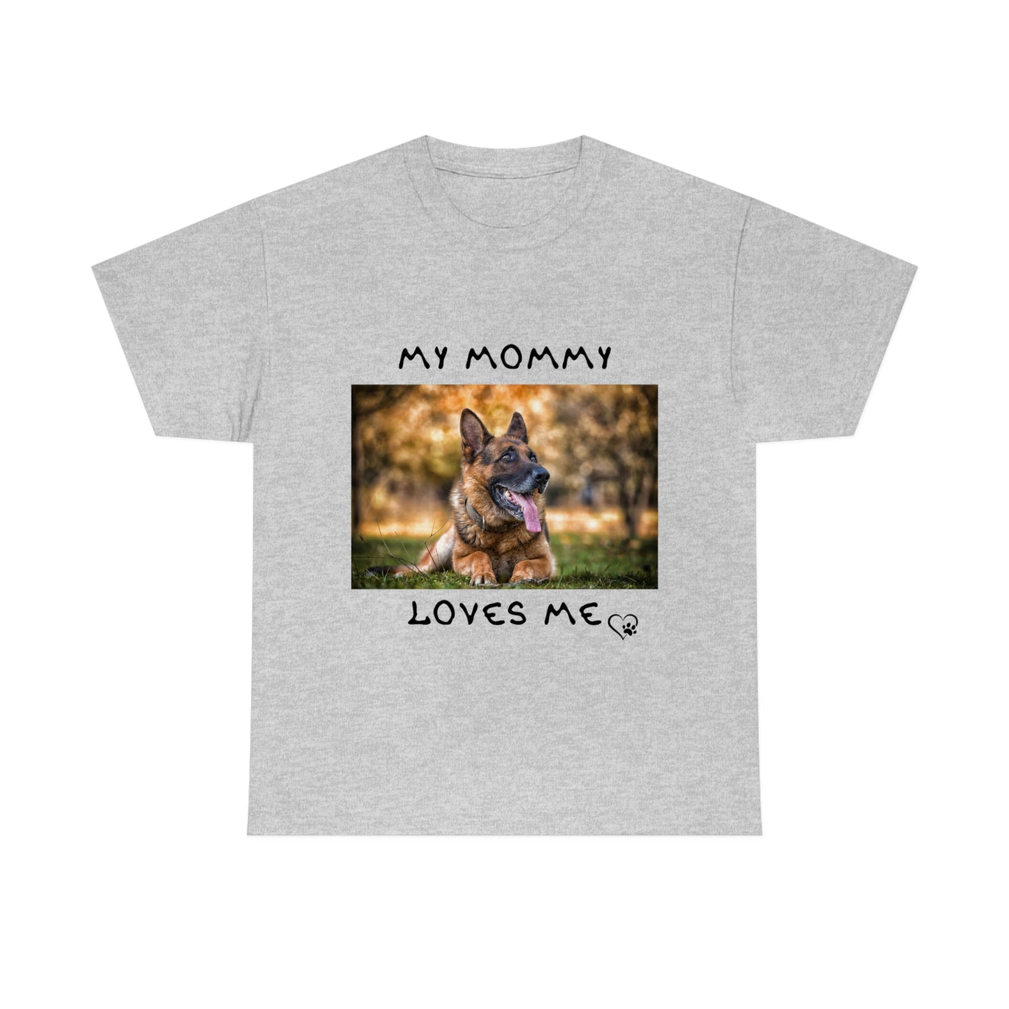 My Mommy Loves Me German Shepard T-Shirt