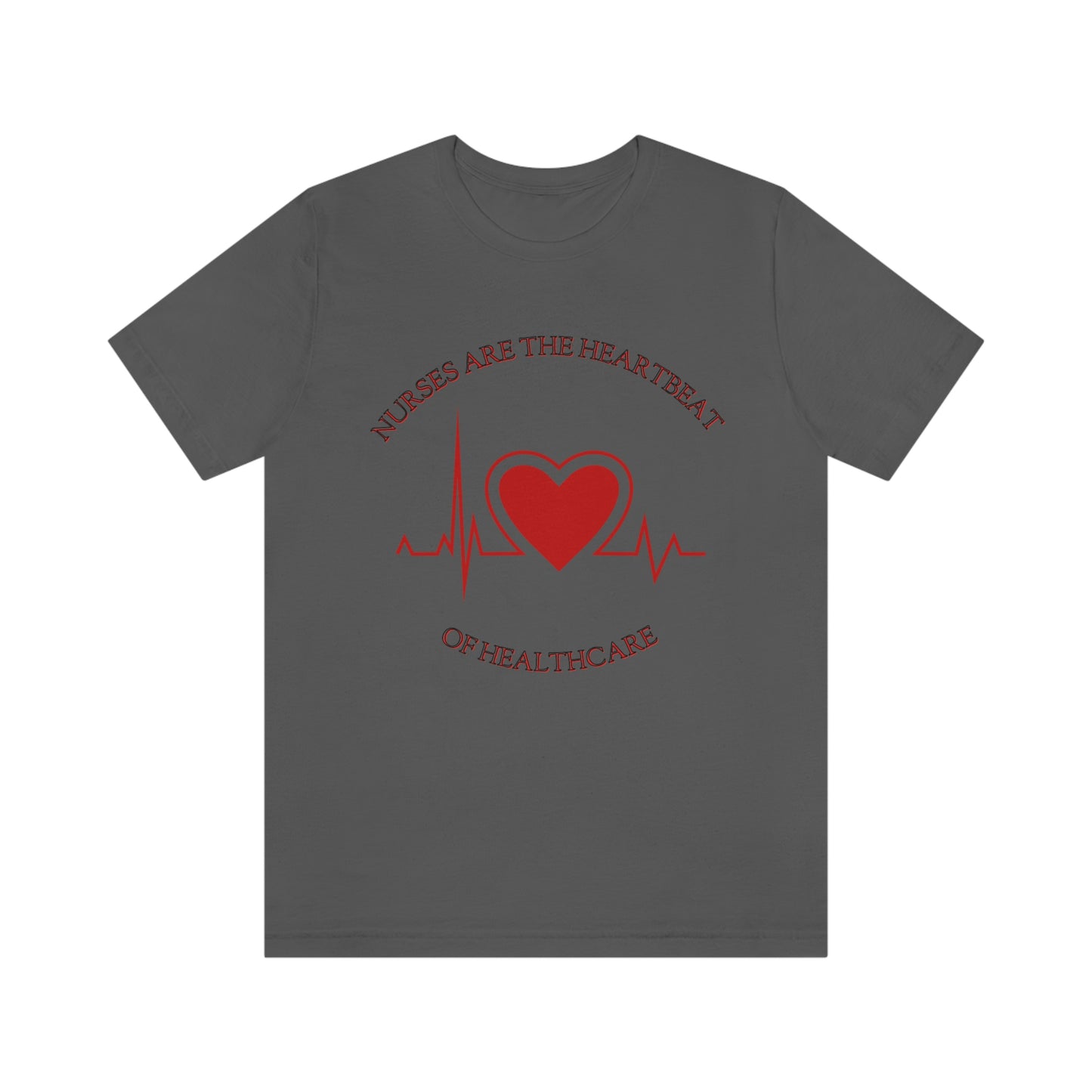 Unisex Jersey Short Sleeve Tee for Nurse, gift for nurse, nurses are the heartbeat for healthcare, heartbeat, nurse valentine gift