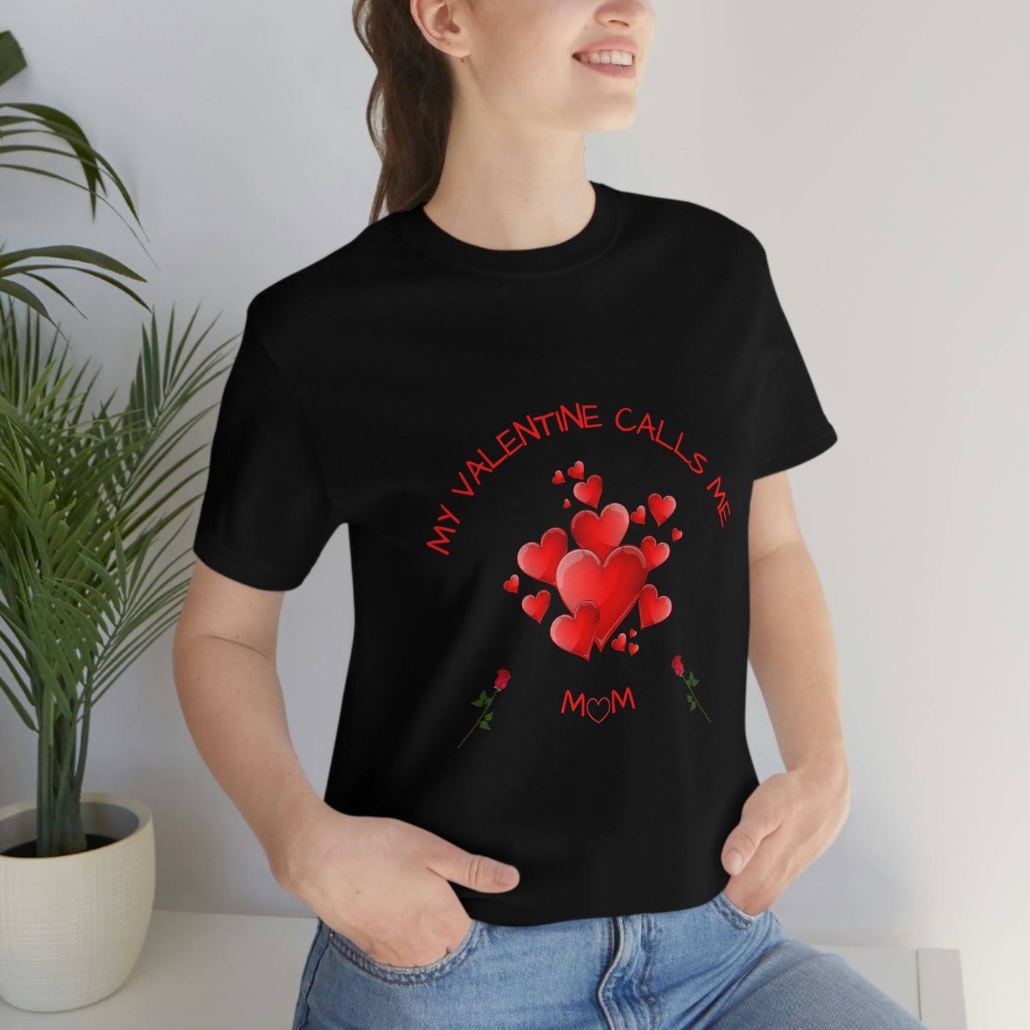 My Valentine Calls me Mom, T-shirt, Valentines gift for mom, Gift for mom, Valentines day gift, Perfect gift for mom