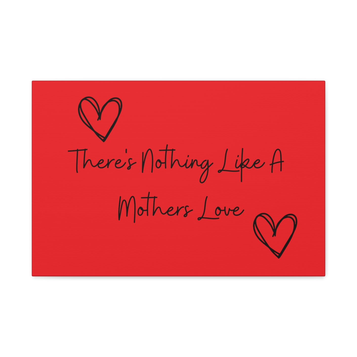 There's Nothing Like a Mother's Love Canvas Print