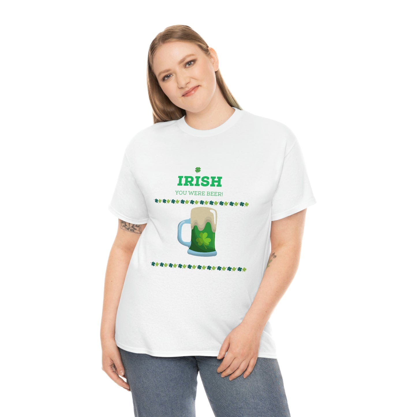 Irish You Were Beer" Funny St. Patrick's Day T-Shirt