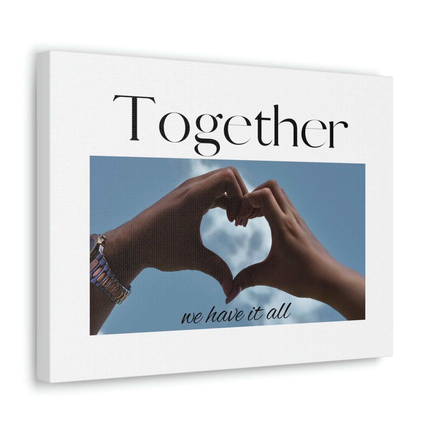 Together We Have It All Heart Hands Canvas Print