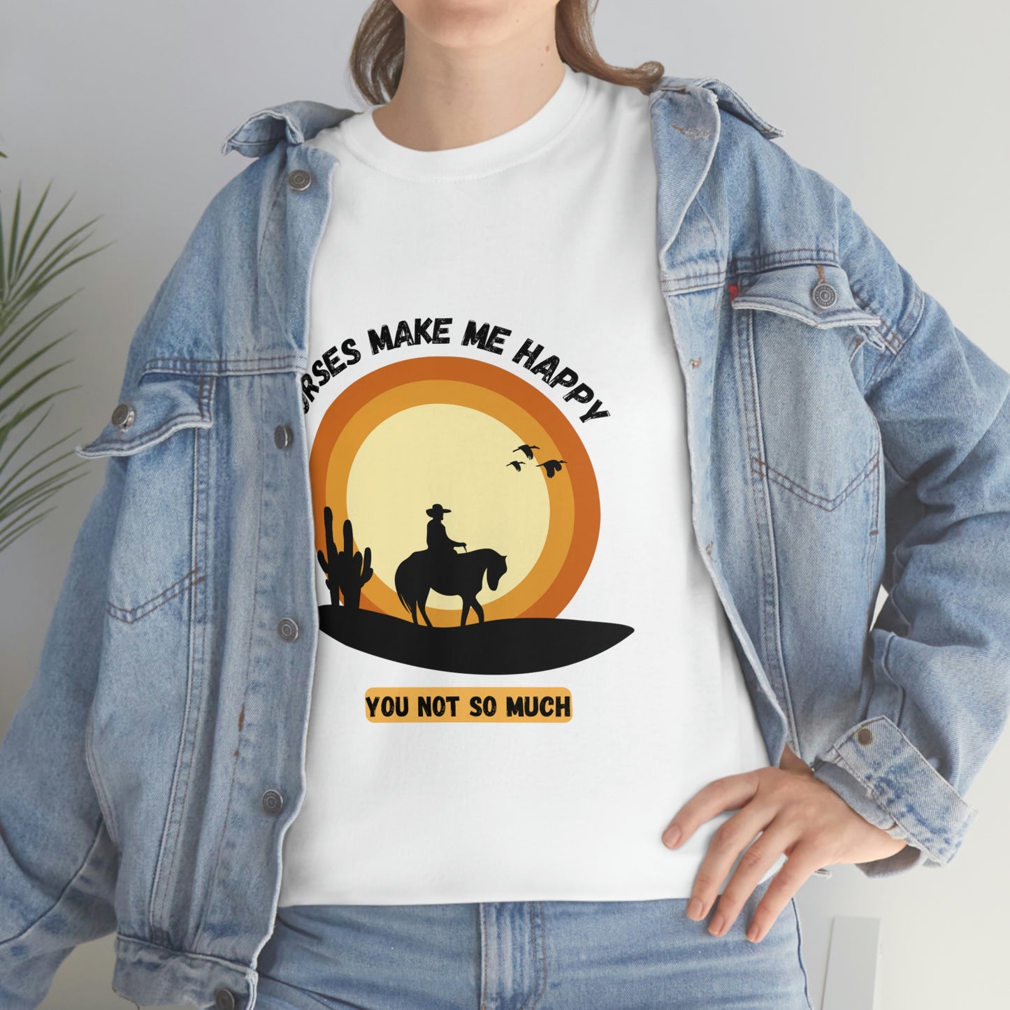 Horses Make Me Happy T-Shirt - For Those Who Prefer Four Legs Over Two