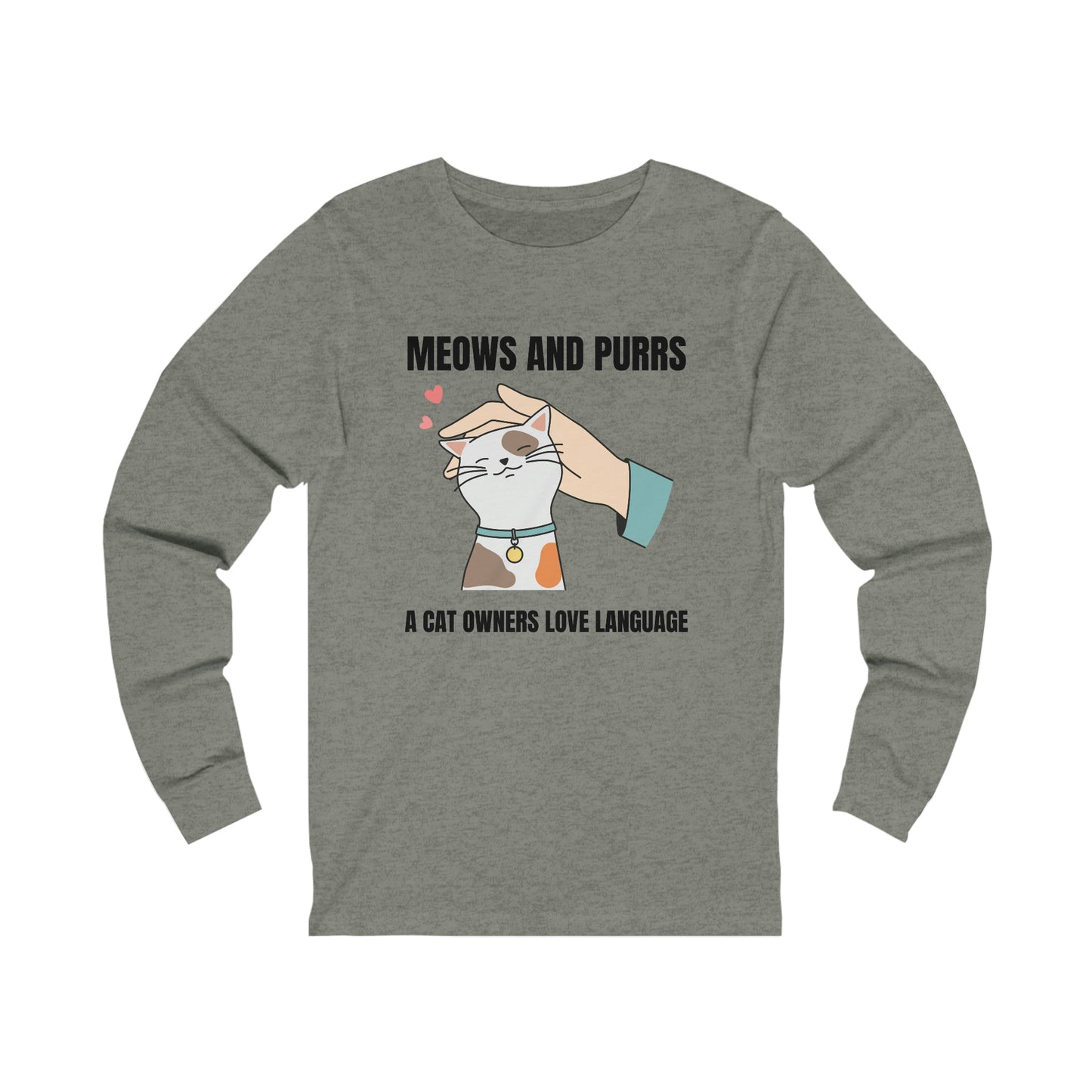 Meows and purrs Long Sleeve Tee, cat owners love language, gift for cat owner, gift for cat lover, cat love, cat purrs