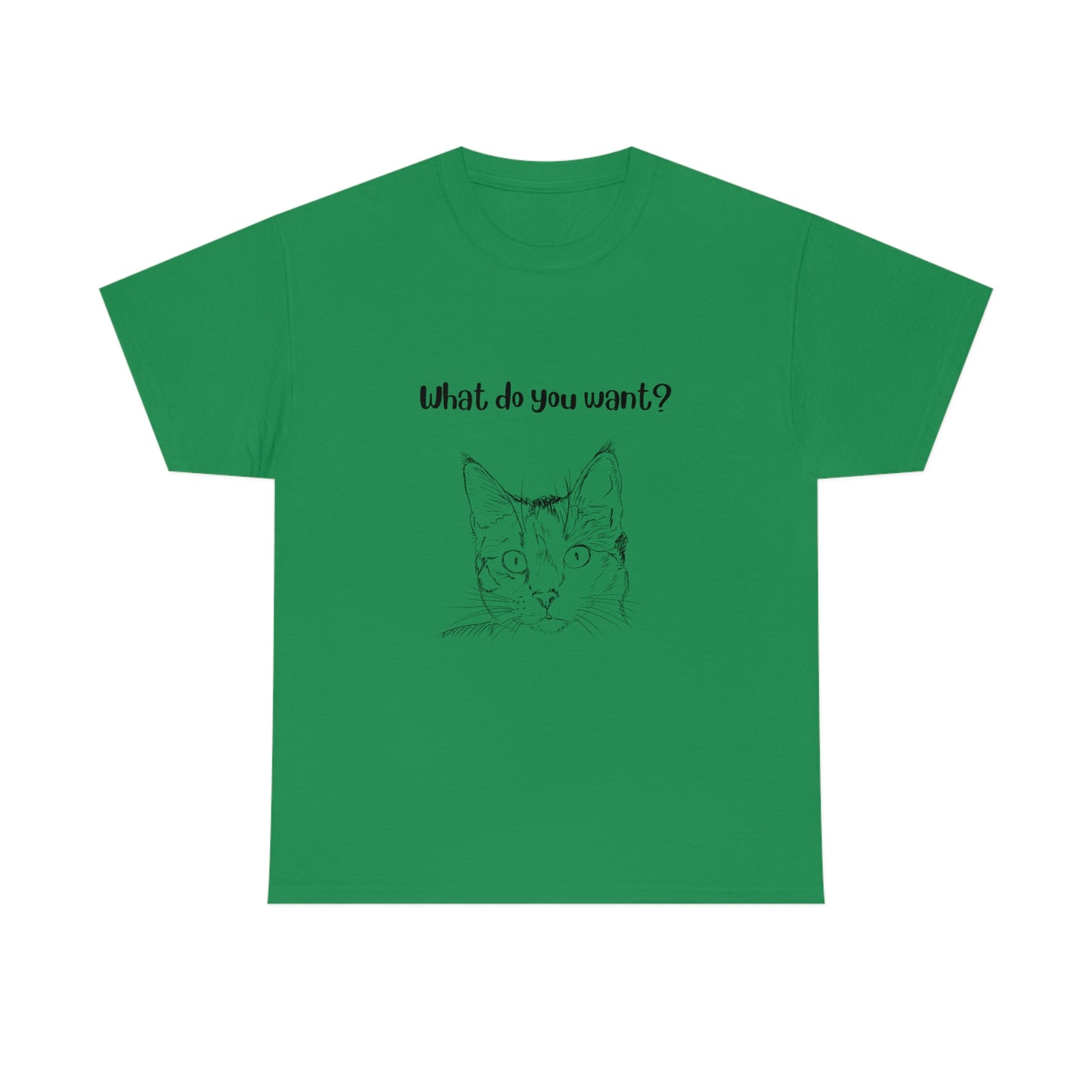 What Do You Want? Cat Slogan T-Shirt