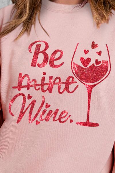 BE MINE WINE Round Neck Sweatshirt