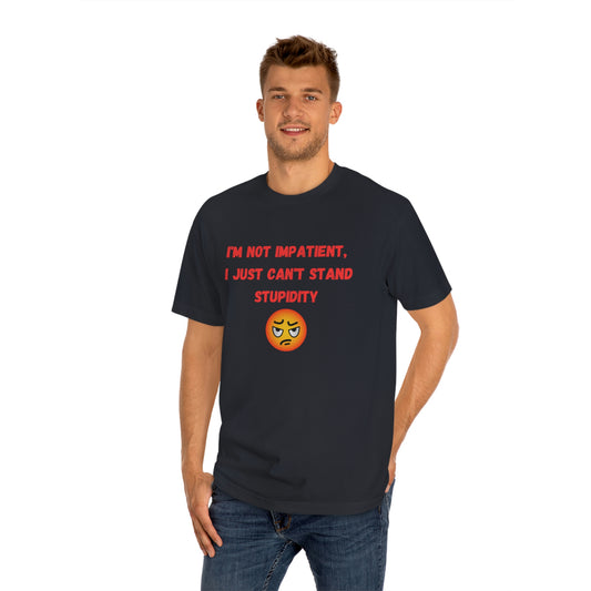 Snarky Graphic Tee, I'm not Impatient