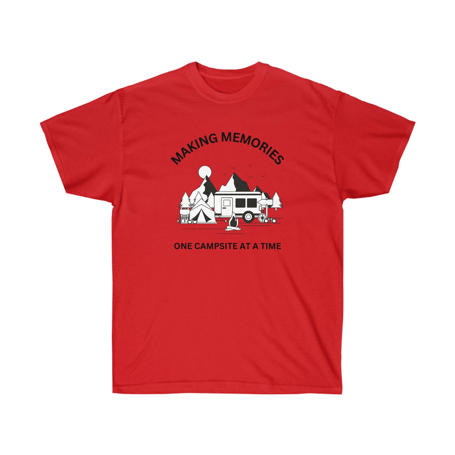 Making Memories One Campsite at a Time Custom T-Shirt