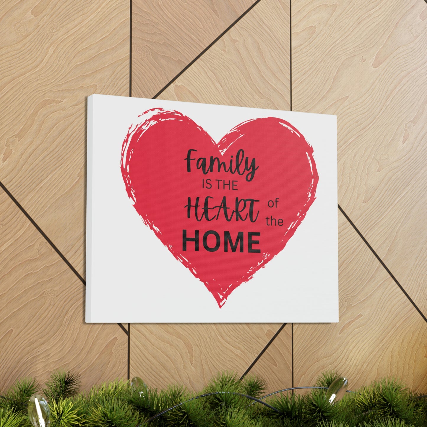 Family is the Heart of the Home canvas print