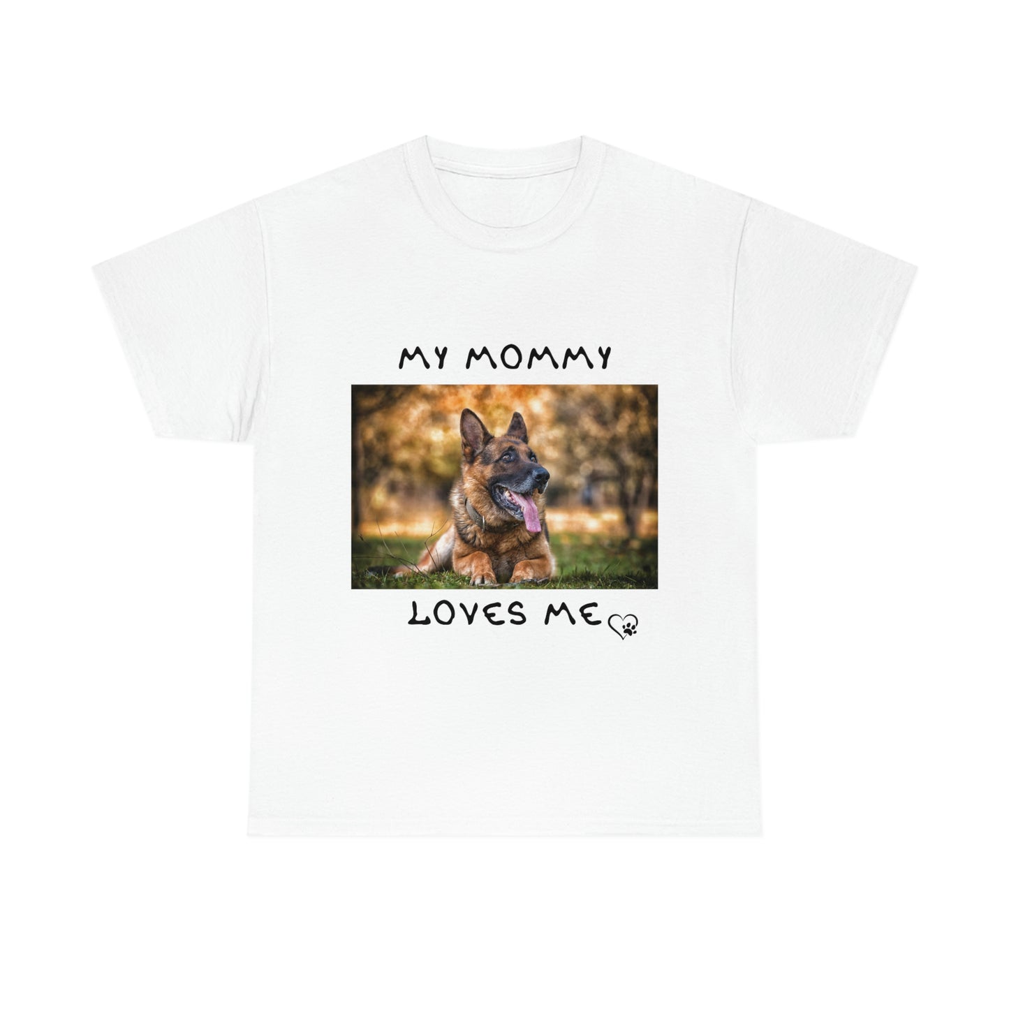 My Mommy Loves Me German Shepard T-Shirt