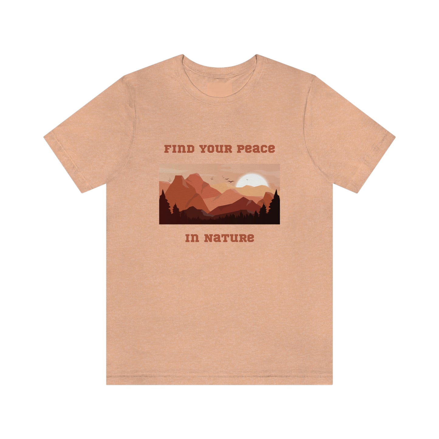 Find your peace in nature, nature lover Tee, camping t-shirt, hiking, camping, gift for the camper, outdoor lover Tee