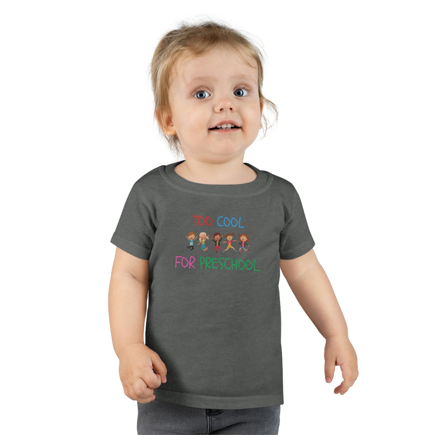 Too Cool for Preschool Toddler T-Shirt