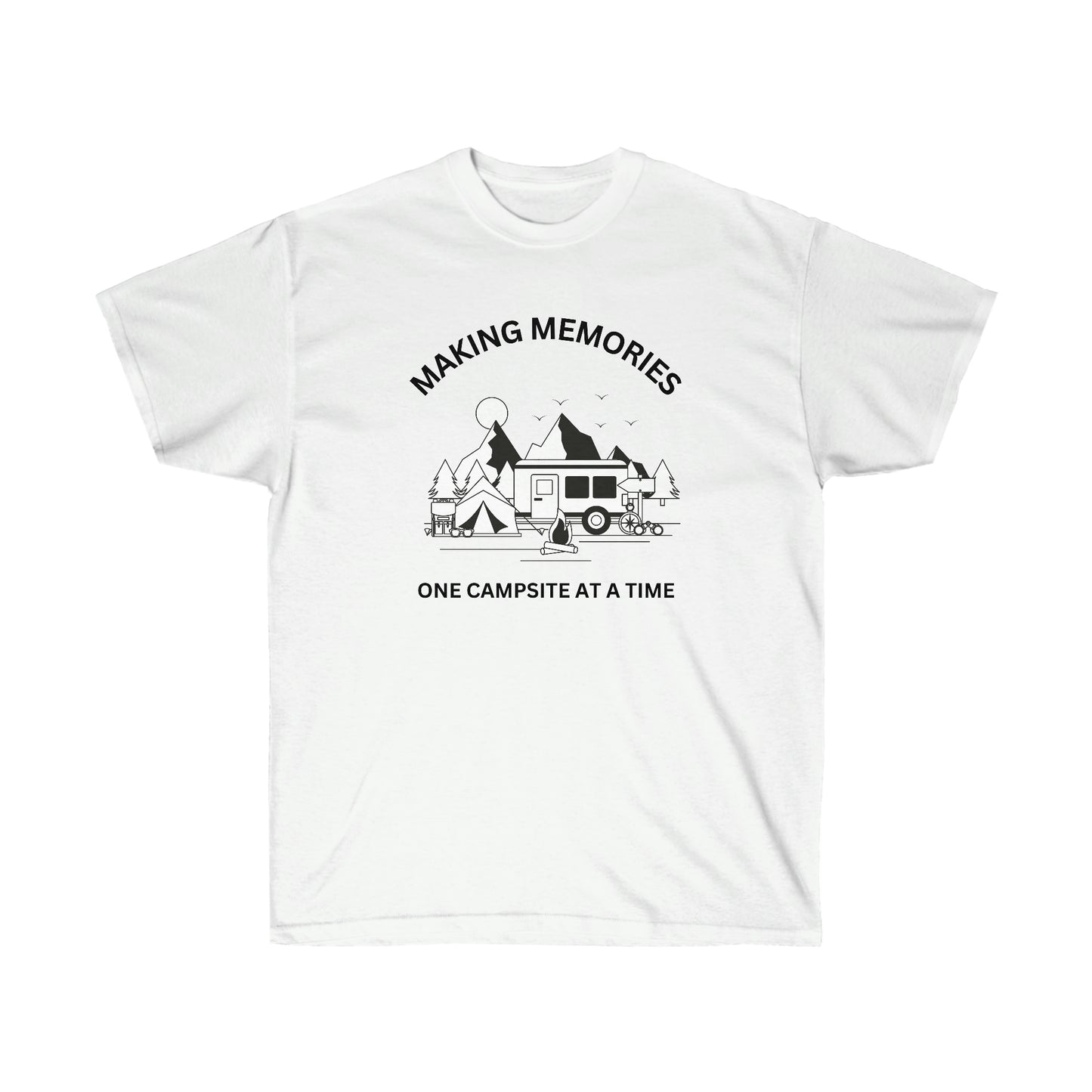 Making Memories One Campsite at a Time Custom T-Shirt