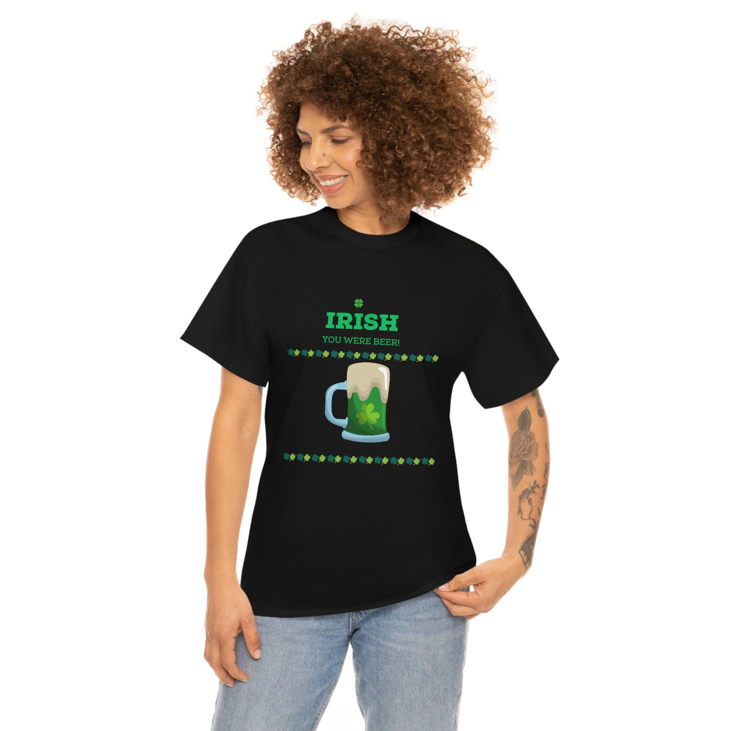 Irish You Were Beer" Funny St. Patrick's Day T-Shirt