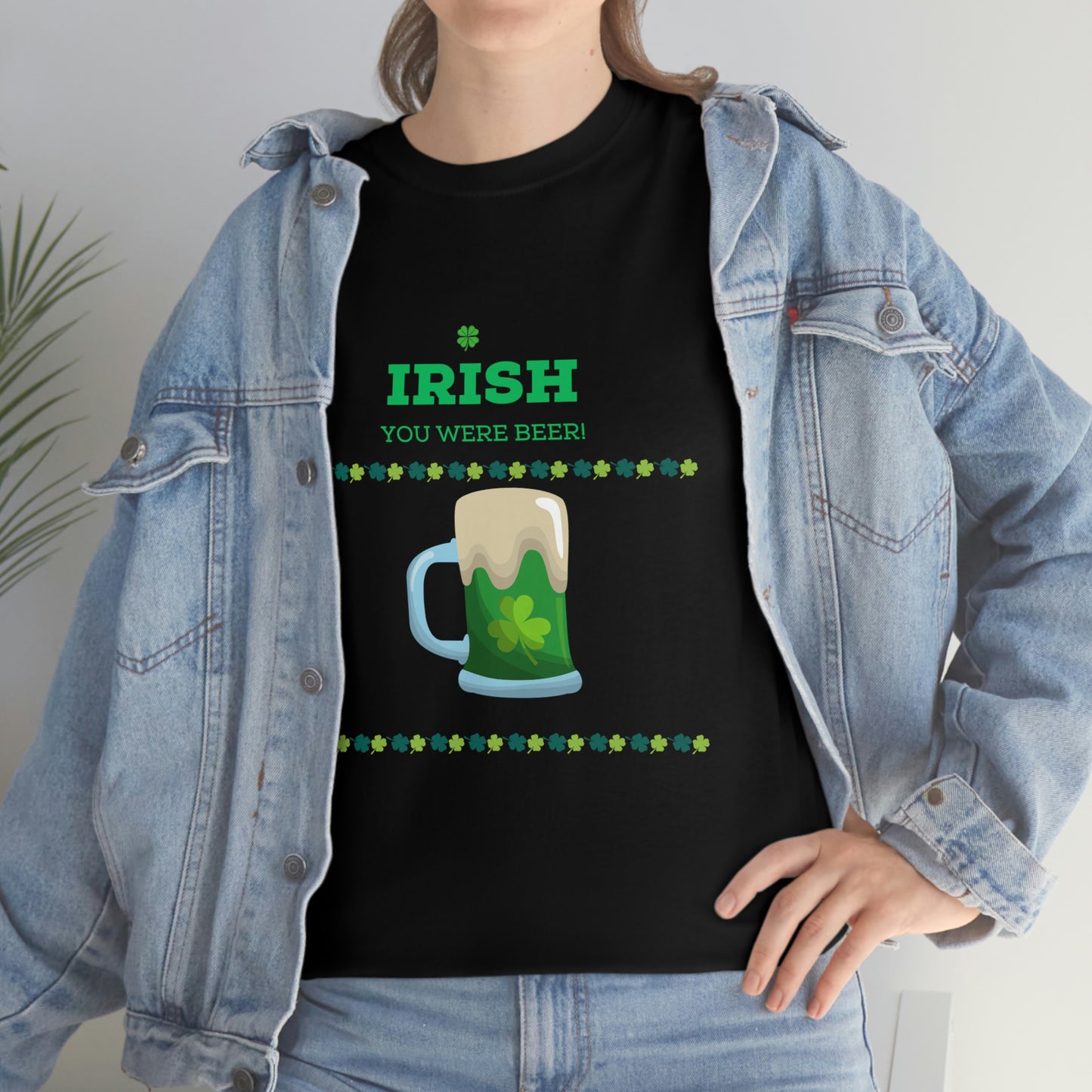 Irish You Were Beer" Funny St. Patrick's Day T-Shirt