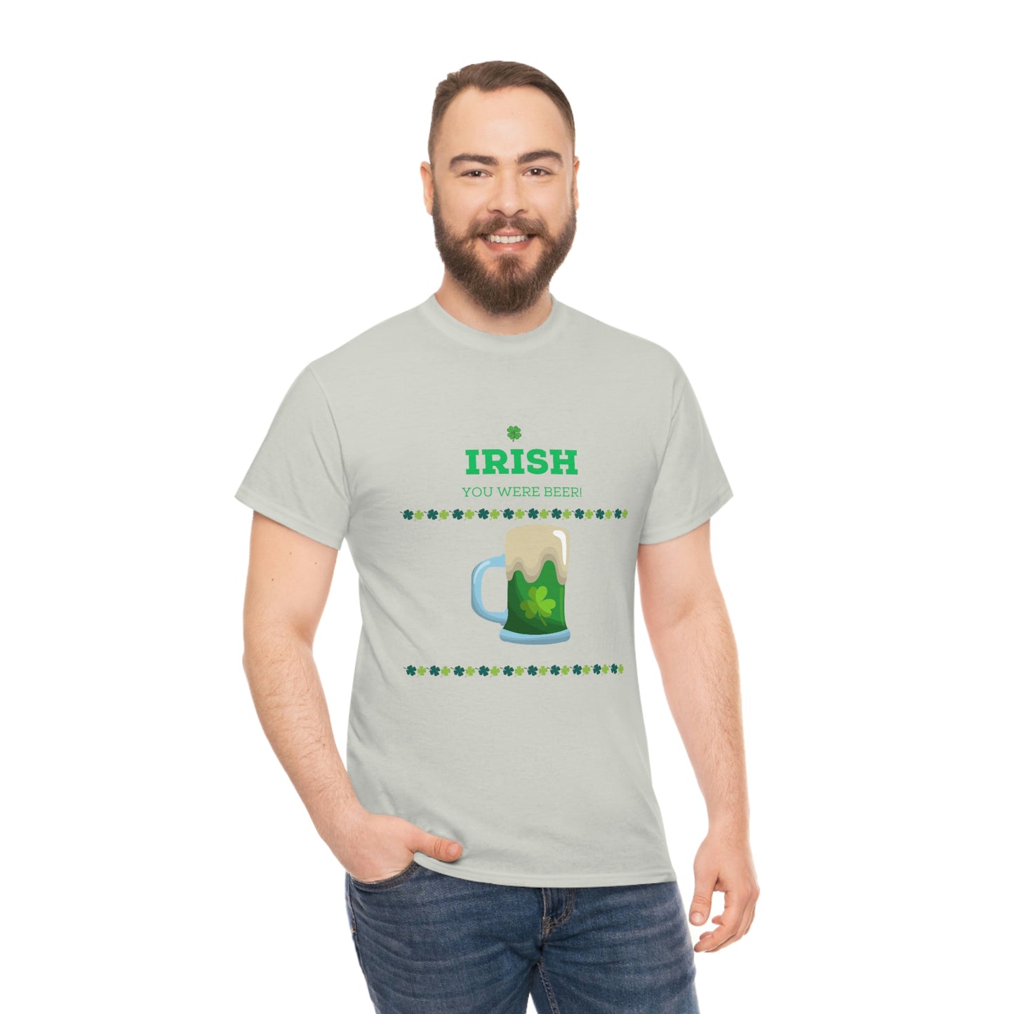 Irish You Were Beer" Funny St. Patrick's Day T-Shirt