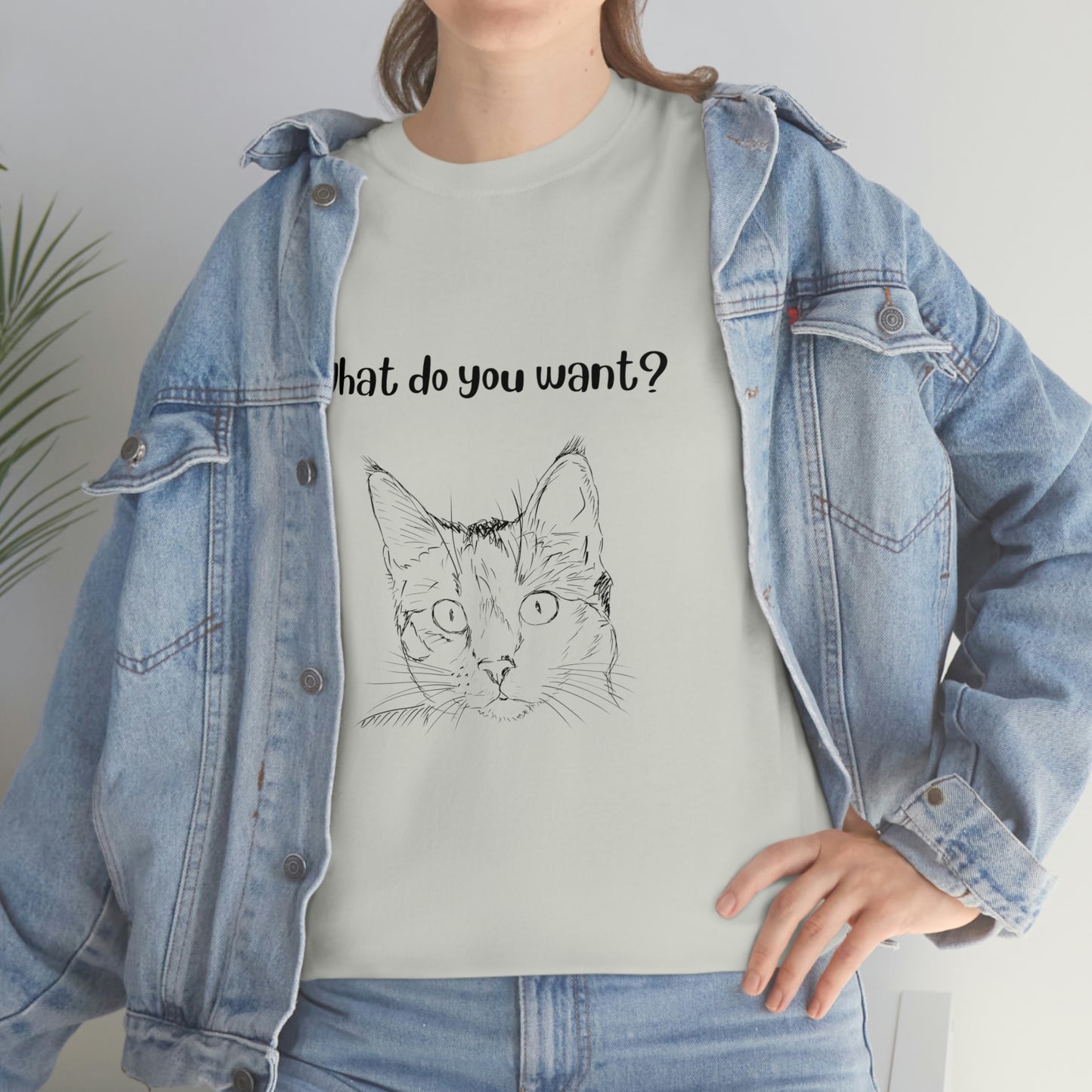 What Do You Want? Cat Slogan T-Shirt