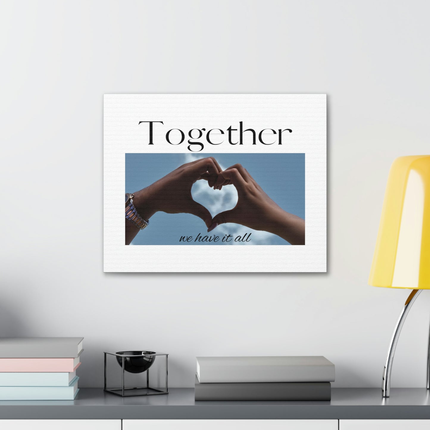 Together We Have It All Heart Hands Canvas Print